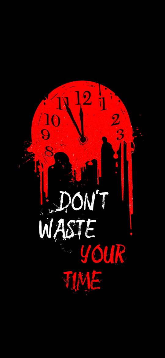Don't Waste Your Time - Related Dark Wallpapers wallpaper