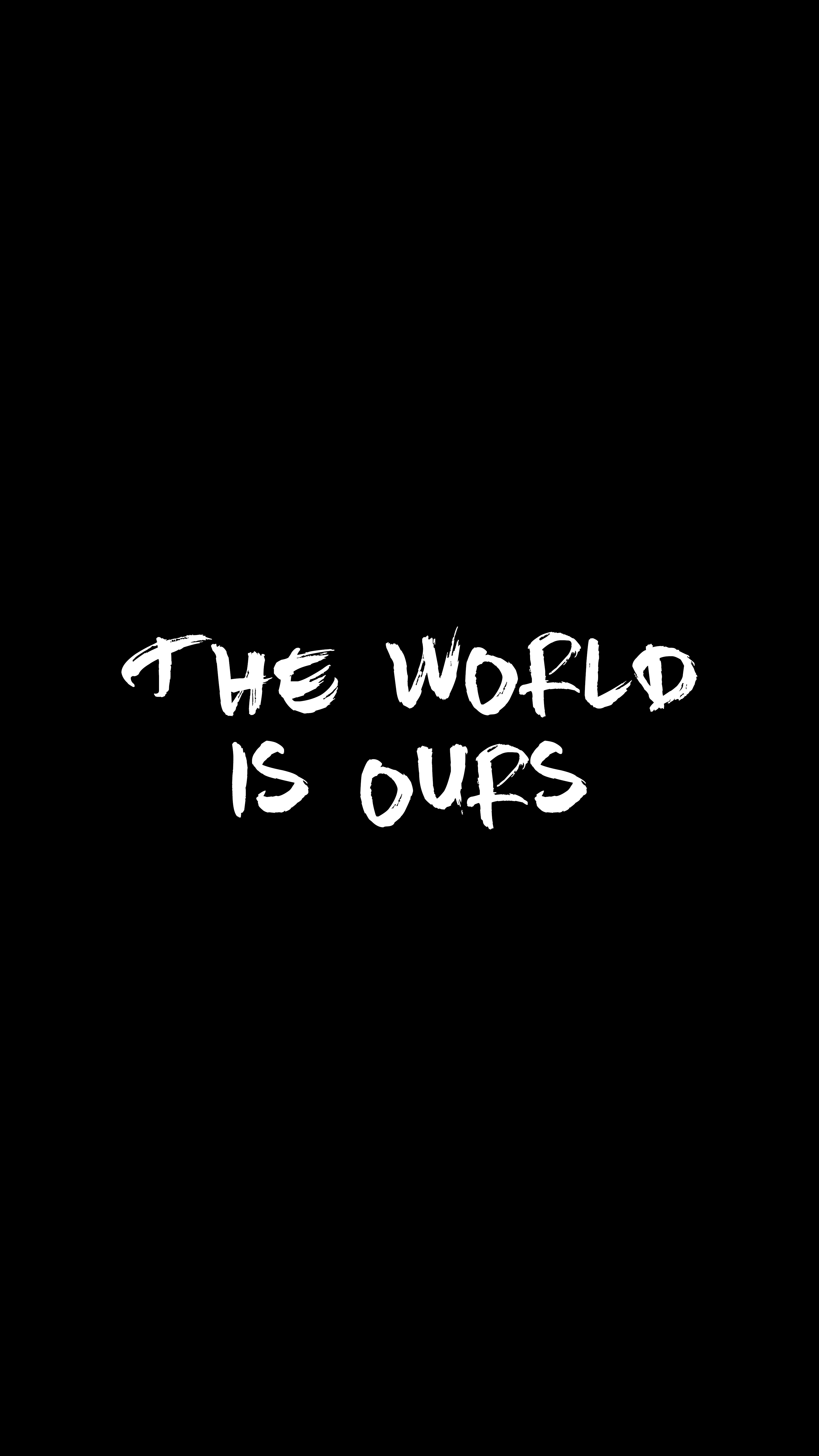 The World Is Ours - quotes wallpaper for Darkify