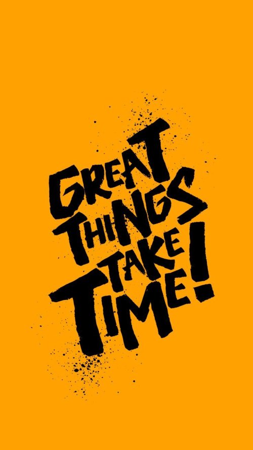 Great Things Take Time