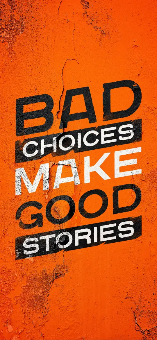 Bad Choices, Good Stories - Related 4K Wallpapers wallpaper
