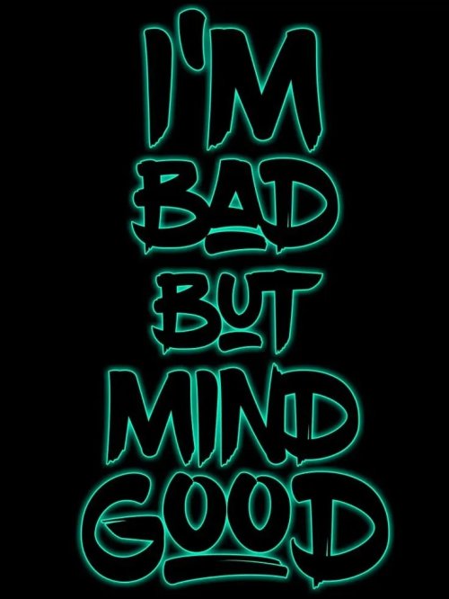 I_m_Bad_But_Mind_Good_Neon - Related Dope Wallpapers wallpaper